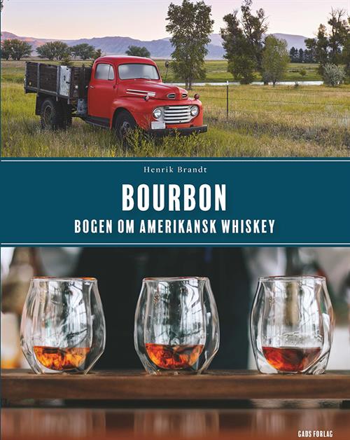 Bourbon - Bogen om Amerikansk Whiskey - af Henrik Brandt