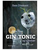 Gin, Tonic og Tilbehør - ginbog af Iben Diamant