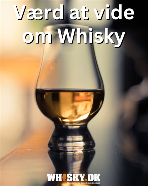 Værd at vide om Whisky
